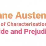 Jane Austen’s Art of Characterisation in Pride and Prejudice