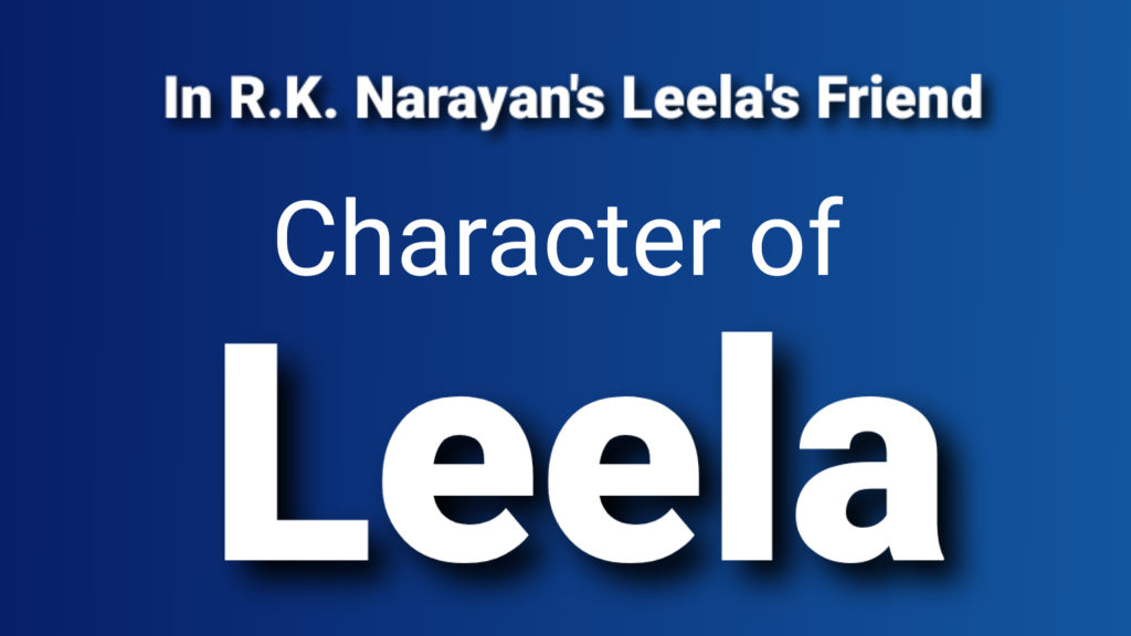 Character of Leela and Sidda in R K Narayan’s story Leela’s Friend