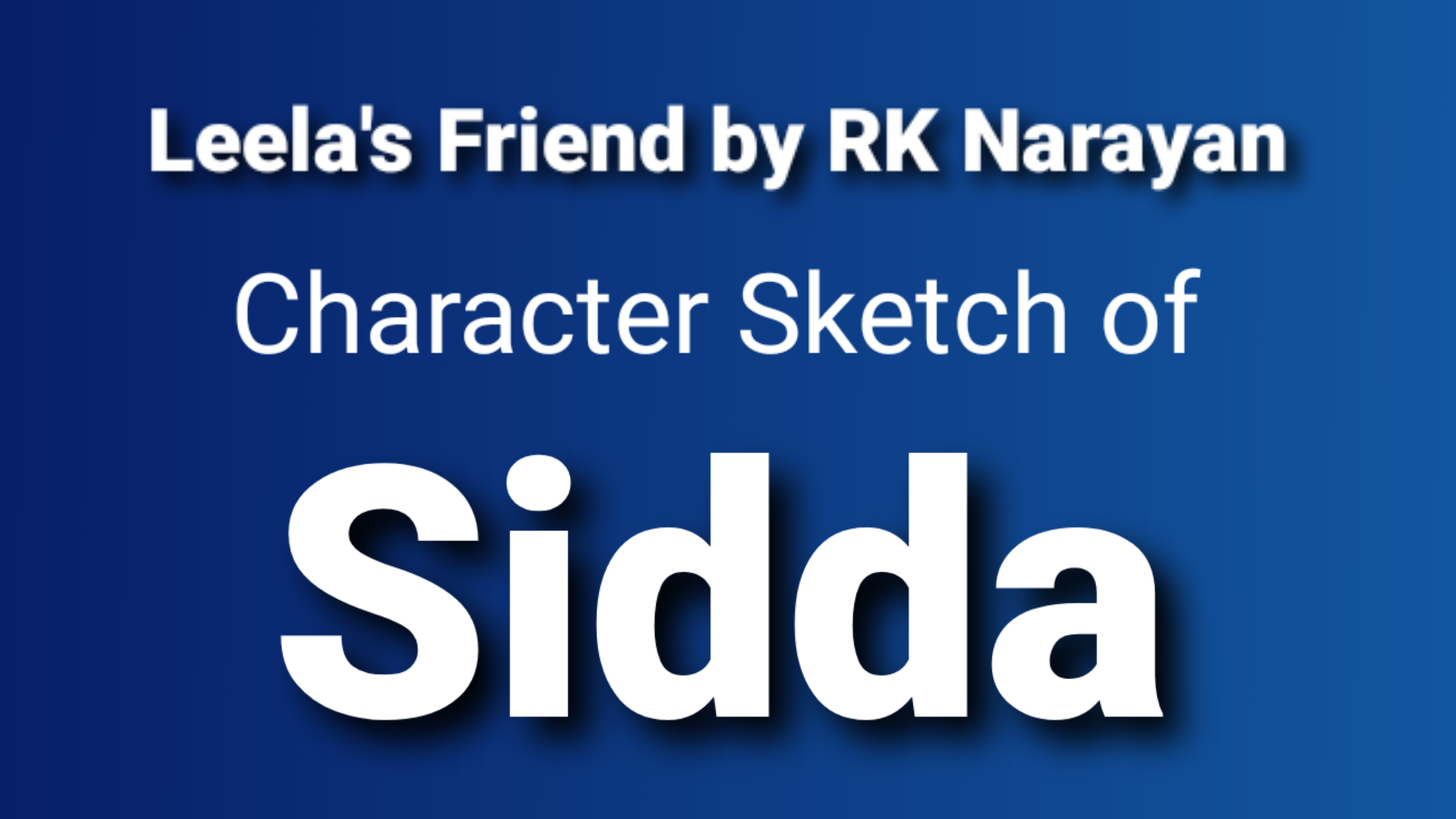 Character of Sidda in Leelas Friend by RK Narayan  Education Trends